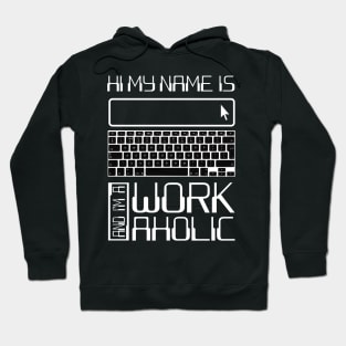 'Hi My Name Is Workaholic' Funny Workaholic Gift Hoodie